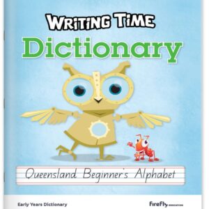 Writing Time - Early Years Dictionary: Queensland Beginner's Alphabet